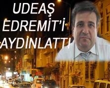 – UDEAŞ EDREMİT’İ AYDINLATTI  Balıkesir’in Edremit ilçesinde Uludağ Elektrik Kurumu