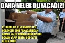   Doğduğunda hayatta olduğu öğrenilen bebeğin cesedi çöp kamyonunda bulunurken,