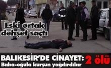 Sakin ilçe Havran cinayet ile haberi sarsıldı. İlçede baba ve