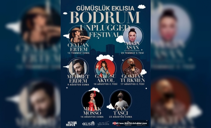 Bodrum Unplugged Festival ‘i 12 Temmuz’da “Gümüşlük Eklisia”’da Başlıyor. Sunar